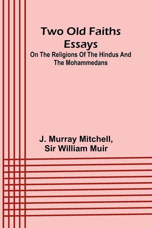 Produktbild: Two old faiths essays on the religions of the Hindus and the Mohammedans