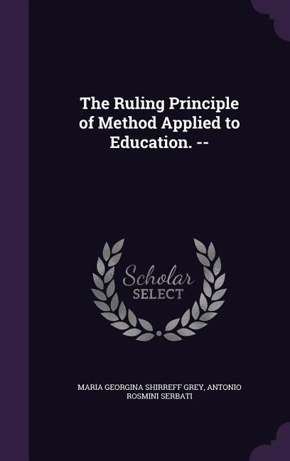 Produktbild: The Ruling Principle of Method Applied to Education. --