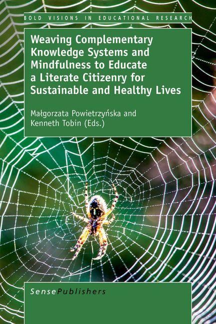 Produktbild: Weaving Complementary Knowledge Systems and Mindfulness to Educate a Literate Citizenry for Sustainable and Healthy Lives