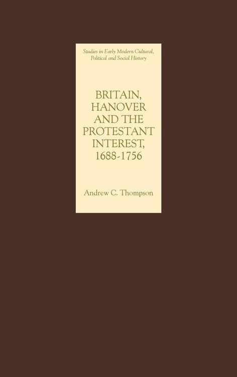 Produktbild: Britain, Hanover and the Protestant Interest, 1688-1756