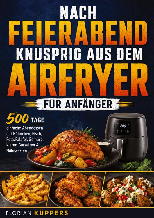 Produktbild: Nach Feierabend knusprig aus dem Airfryer f&uuml;r Anf&auml;nger
