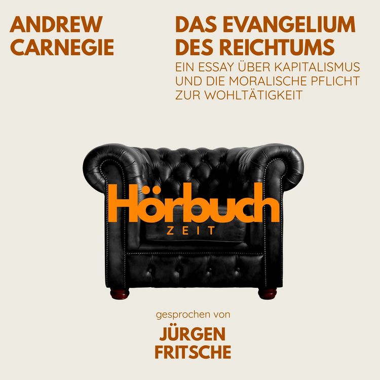 Produktbild: Das Evangelium des Reichtums. Ein Essay &uuml;ber Kapitalismus und die moralische Pflicht zur Wohlt&auml;tigkeit.