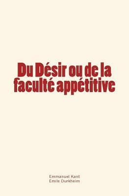 Produktbild: Du D&eacute;sir ou de la facult&eacute; app&eacute;titive