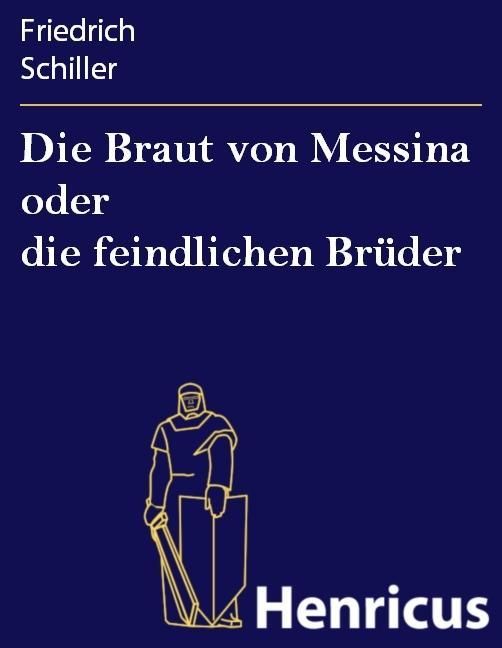 Produktbild: Die Braut von Messina oder die feindlichen Br&uuml;der
