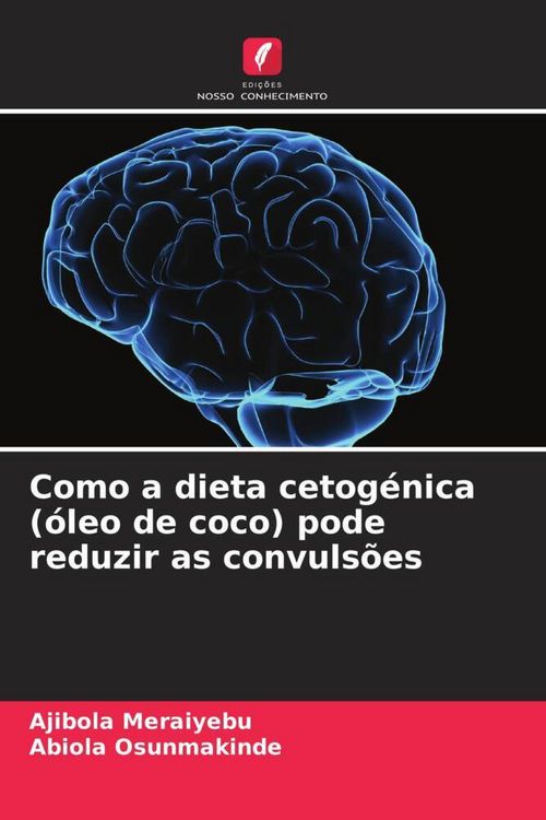 Produktbild: Como a dieta cetog&eacute;nica (&oacute;leo de coco) pode reduzir as convuls&otilde;es