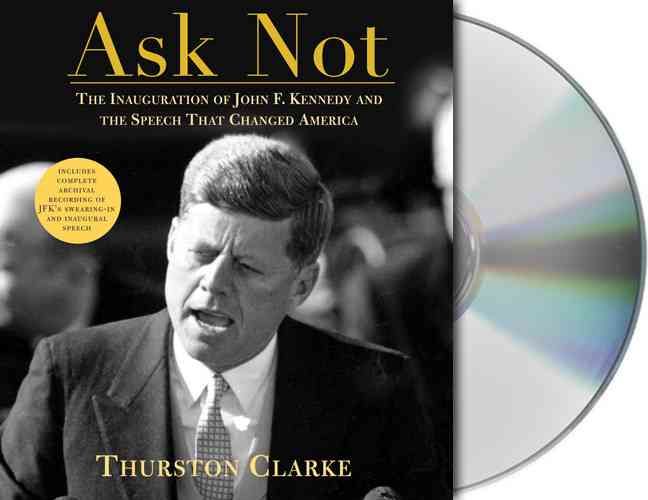 Produktbild: Ask Not: The Inauguration of John F. Kennedy and the Speech That Changed America