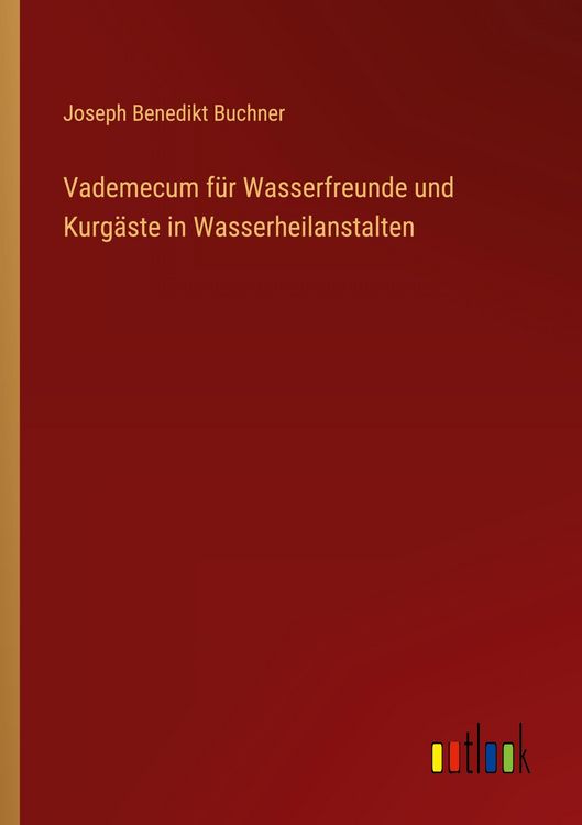 Produktbild: Vademecum f&uuml;r Wasserfreunde und Kurg&auml;ste in Wasserheilanstalten