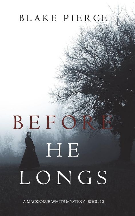 Produktbild: Before He Longs (A Mackenzie White Mystery-Book 10)