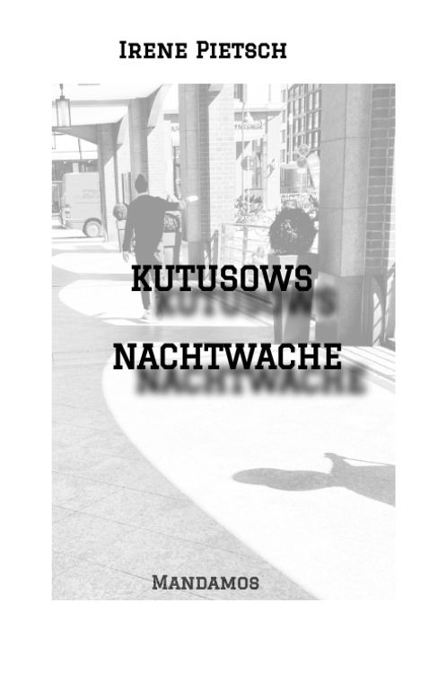 Bild vom Artikel Kutusows Nachtwache vom Autor Irene Pietsch