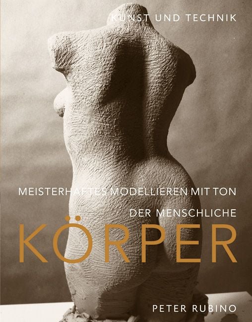 Produktbild: Meisterhaftes Modellieren mit Ton - der menschliche K&ouml;rper