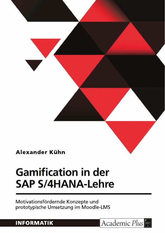 Produktbild: Gamification in der SAP S/4HANA-Lehre. Motivationsf&ouml;rdernde Konzepte und prototypische Umsetzung im Moodle-LMS