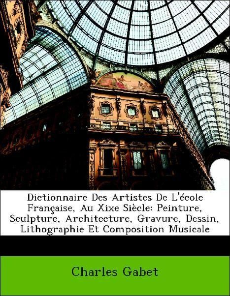 Produktbild: Gabet, C: Dictionnaire Des Artistes De L'&eacute;cole Fran&ccedil;aise, Au
