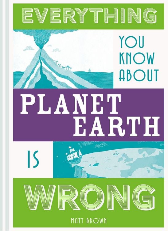 Produktbild: Everything You Know About Planet Earth is Wrong