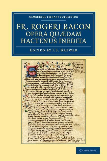 Produktbild: Fr. Rogeri Bacon Opera Quaedam Hactenus Inedita