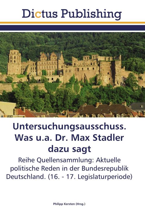 Produktbild: Untersuchungsausschuss. Was u.a. Dr. Max Stadler dazu sagt
