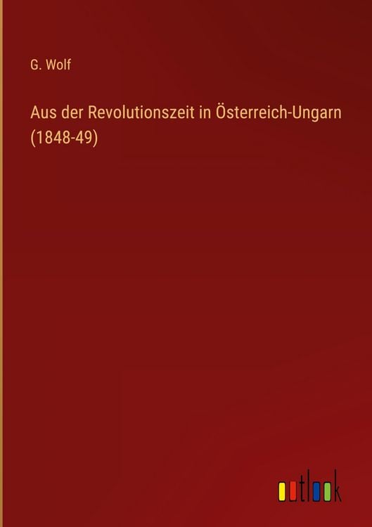 Produktbild: Aus der Revolutionszeit in &Ouml;sterreich-Ungarn (1848-49)