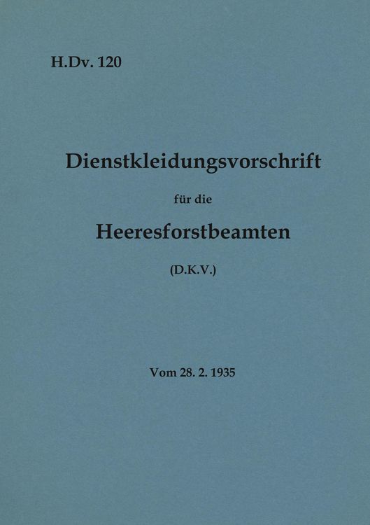 Produktbild: H.Dv. 120 Dienstkleidungsvorschrift f&uuml;r die Heeresforstbeamten