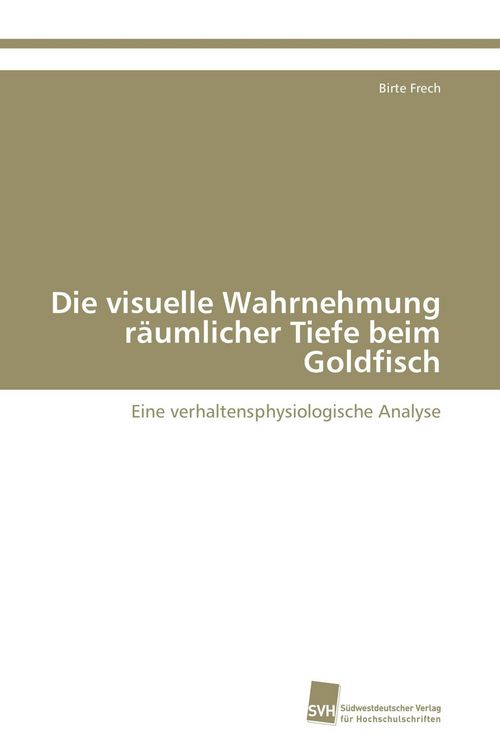 Produktbild: Die visuelle Wahrnehmung r&auml;umlicher Tiefe beim Goldfisch