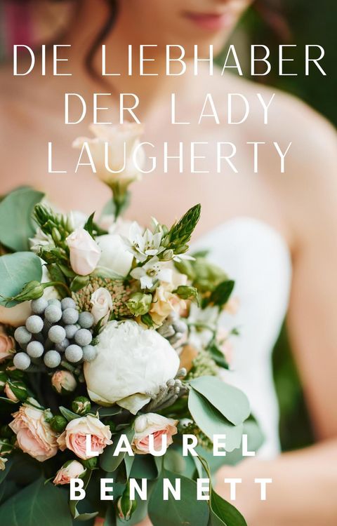 Produktbild: Die Liebhaber der Lady Laugherty (Mehr Liebe Reihe, #1)