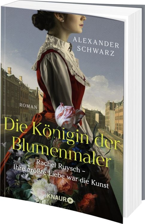 Produktbild: Die K&ouml;nigin der Blumenmaler. Rachel Ruysch &ndash; Ihre gr&ouml;&szlig;te Liebe war die Kunst
