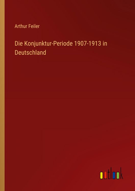 Produktbild: Die Konjunktur-Periode 1907-1913 in Deutschland