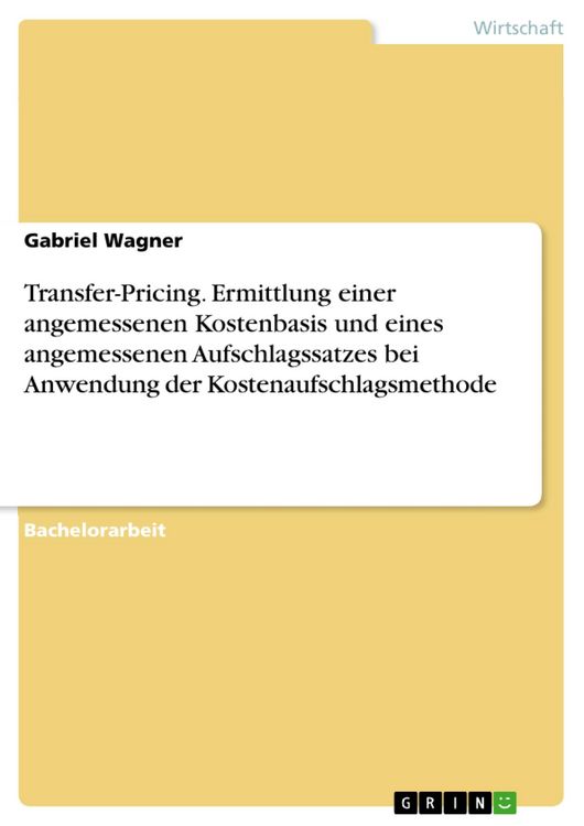 Produktbild: Transfer-Pricing. Ermittlung einer angemessenen Kostenbasis und eines angemessenen Aufschlagssatzes bei Anwendung der Kostenaufschlagsmethode
