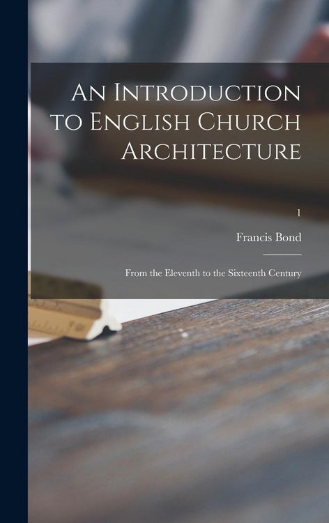 Produktbild: An Introduction to English Church Architecture