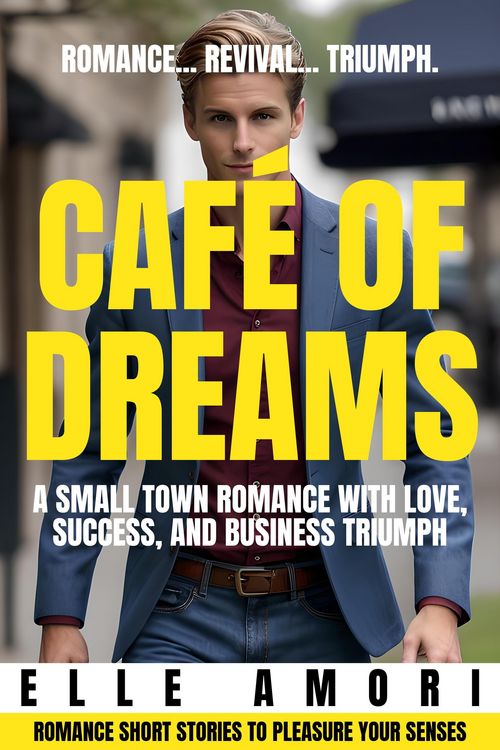 Produktbild: Caf&eacute; of Dreams: A Small Town Romance with Love, Success, and Business Triumph