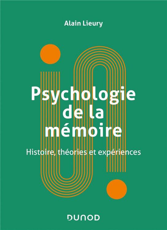 Produktbild: Psychologie de la m&eacute;moire : histoire, th&eacute;ories et exp&eacute;riences