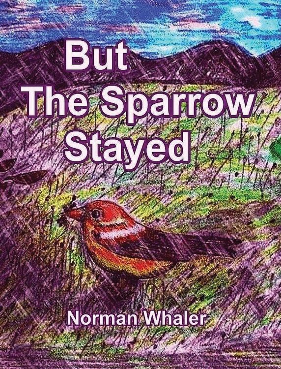 Produktbild: But The Sparrow Stayed - Pero El Gorri&oacute;n Se Qued&oacute; (Bilingual English-Spanish)
