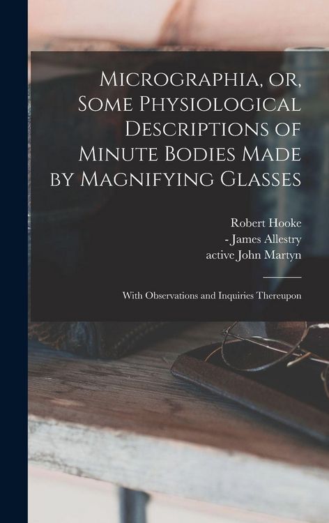 Produktbild: Micrographia, or, Some Physiological Descriptions of Minute Bodies Made by Magnifying Glasses
