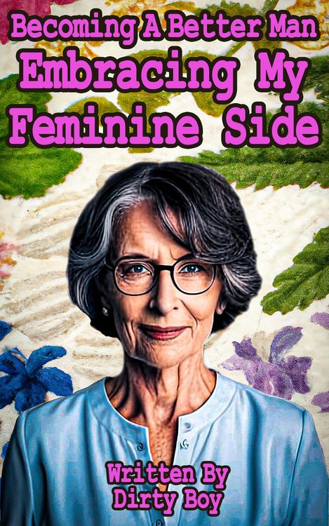 Produktbild: Becoming A Better Man - Embracing My Feminine Side