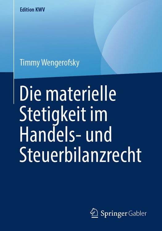 Produktbild: Die materielle Stetigkeit im Handels- und Steuerbilanzrecht