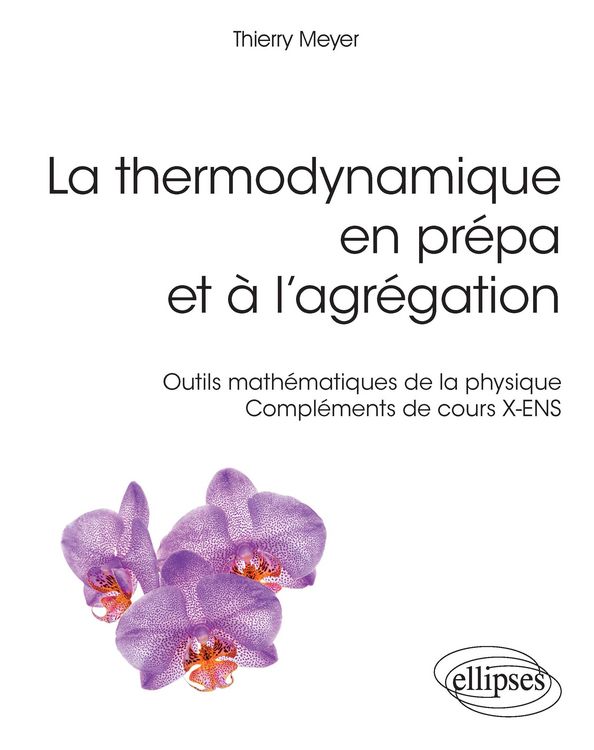 Produktbild: La thermodynamique en pr&eacute;pa et &agrave; l'agr&eacute;gation. Outils math&eacute;matiques de la physique - Compl&eacute;ments de cours X-ENS