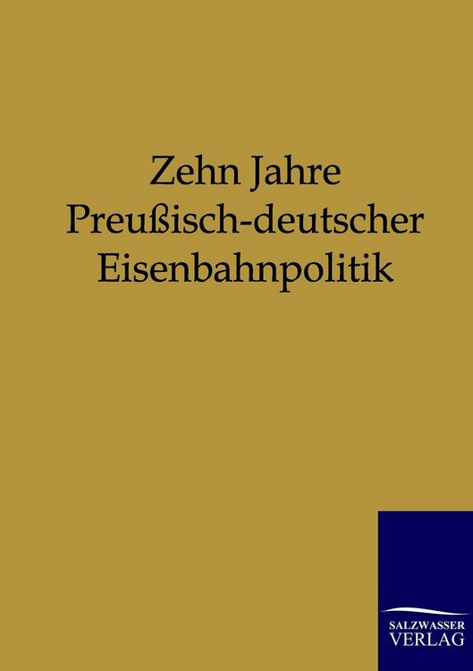 Produktbild: Zehn Jahre Preu&szlig;isch-deutscher Eisenbahnpolitik