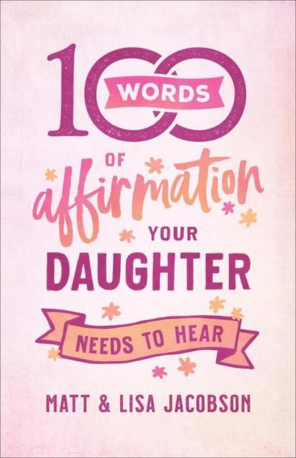 Produktbild: 100 Words of Affirmation Your Daughter Needs to Hear
