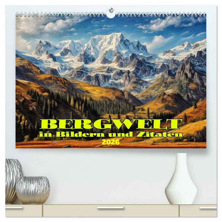 Produktbild: Bergwelt in Bildern und Zitaten (hochwertiger Premium Wandkalender 2026 DIN A2 quer), Kunstdruck in Hochglanz