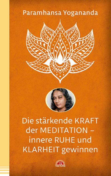 Produktbild: Die st&auml;rkende Kraft der Meditation - innere Ruhe und Klarheit gewinnen