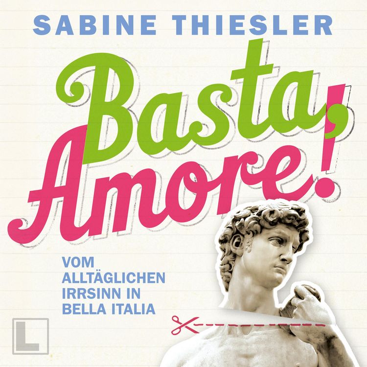 Produktbild: Basta Amore!: Vom allt&auml;glichen Irrsinn in Bella Italia
