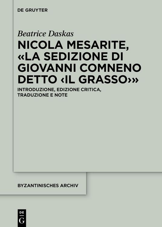 Produktbild: Nicola Mesarite, &laquo;La Sedizione di Giovanni Comneno detto &lsaquo;il Grasso&rsaquo;&raquo;