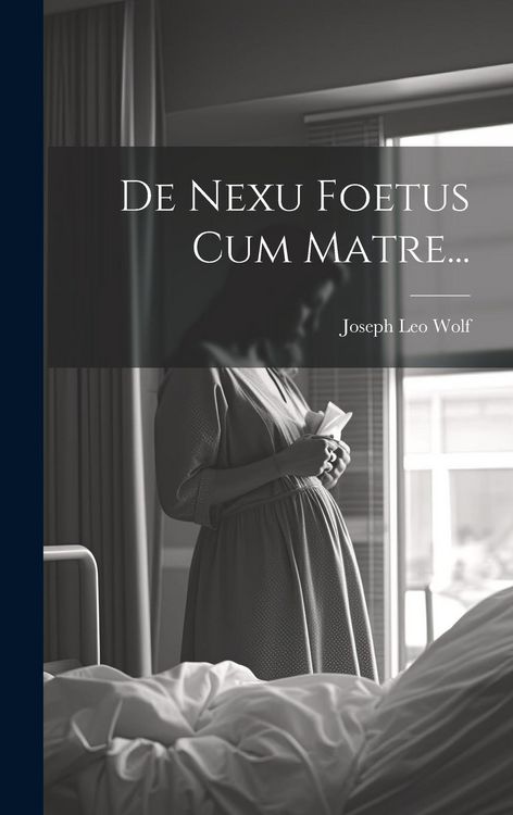Produktbild: De Nexu Foetus Cum Matre...