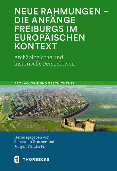Produktbild: Neue Rahmungen &ndash; die Anf&auml;nge Freiburgs im europ&auml;ischen Kontext