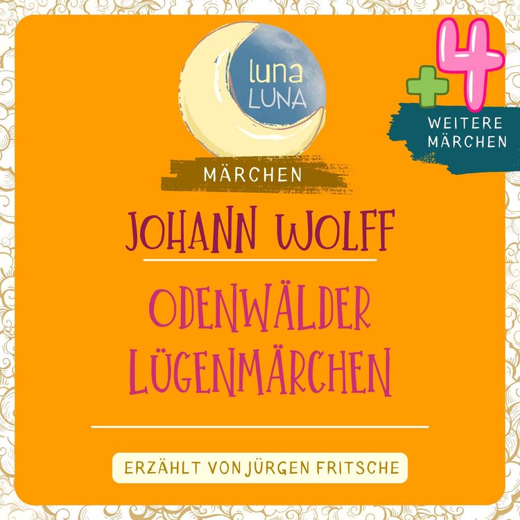 Produktbild: Johann Wolff: Odenw&auml;lder L&uuml;genm&auml;rchen plus vier weitere M&auml;rchen