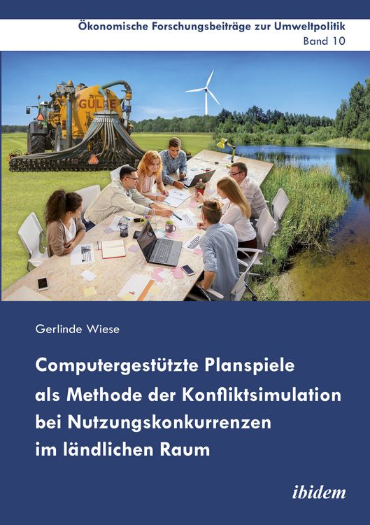 Produktbild: Computergest&uuml;tzte Planspiele als Methode der Konfliktsimulation bei Nutzungskonkurrenzen im l&auml;ndlichen Raum