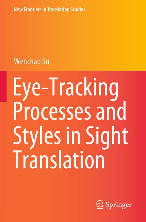 Produktbild: Eye-Tracking Processes and Styles in Sight Translation