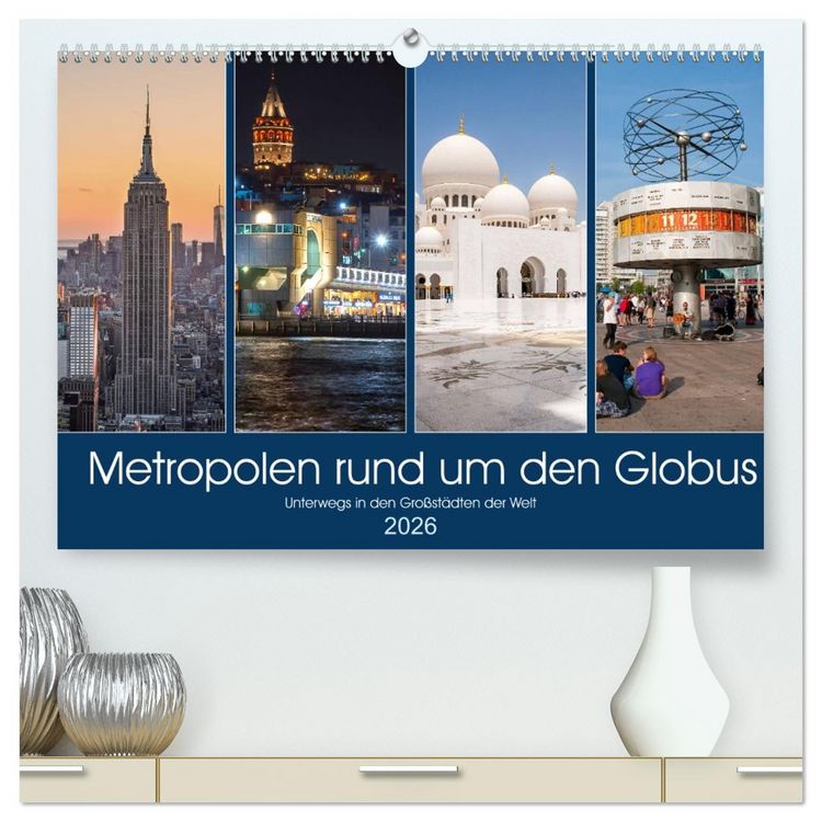 Produktbild: Metropolen rund um den Globus (hochwertiger Premium Wandkalender 2026 DIN A2 quer), Kunstdruck in Hochglanz