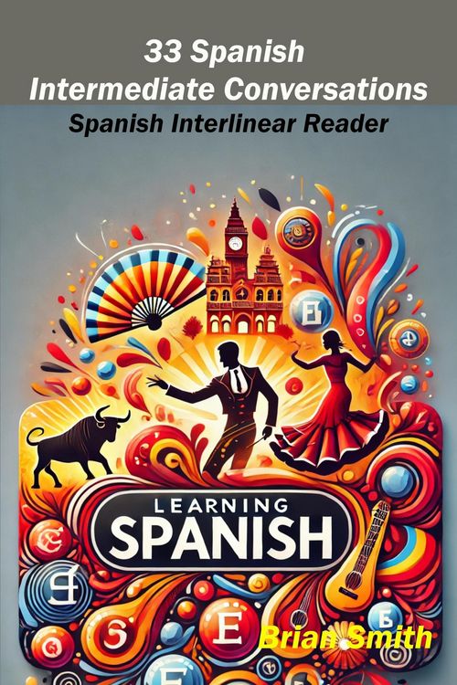 Produktbild: 33 Spanish Intermediate Conversations (Spanish Graded Readers, #2)