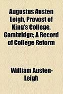 Produktbild: Augustus Austen Leigh, Provost of King's College, Cambridge; A Record of College Reform
