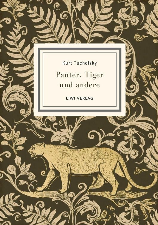 Produktbild: Kurt Tucholsky: Panter, Tiger und andere (Ausgew&auml;hlte Werke)