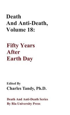 Produktbild: Death And Anti-Death, Volume 18: Fifty Years After Earth Day